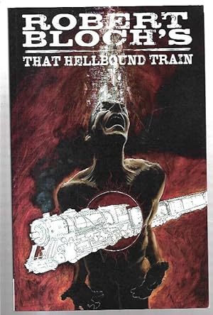 Imagen del vendedor de Robert Bloch's That Hellbound Train (originally published as 'That Hellhound Train' Issues 1-3. a la venta por City Basement Books