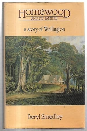 Imagen del vendedor de Homewood and its families: A story of Wellington. a la venta por City Basement Books