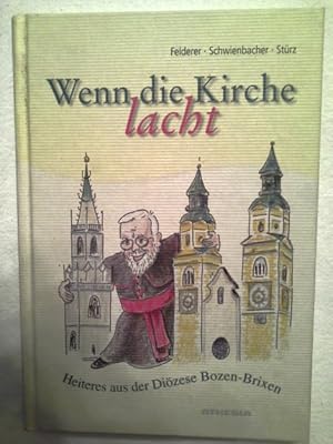 Bild des Verkufers fr Wenn die Kirche lacht; Teil: [1] Heiteres aus der Dioezese Bozen-Brixen zum Verkauf von Herr Klaus Dieter Boettcher