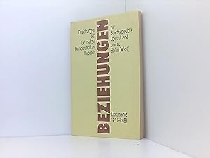 Image du vendeur pour Beziehungen der Deutschen Demokratischen Republik zur Bundesrepublik Deutschland und zu Berlin (West). Dokumente 1971-1988 mis en vente par Book Broker