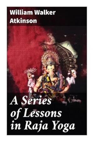 Seller image for A Series of Lessons in Raja Yoga for sale by Smartbuy