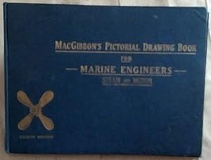 Imagen del vendedor de Macgibbon's Pictorial Drawing Book for Marine Engineers: Ministry of Transport Examinations Steam and Motor a la venta por Chapter 1