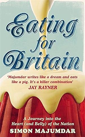Seller image for Eating for Britain: A Journey into the Heart (and Belly) of the Nation for sale by WeBuyBooks