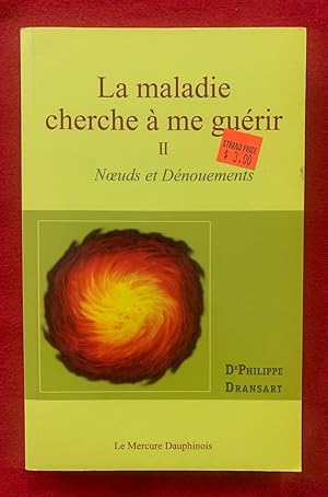 Bild des Verkufers fr La maladie cherche a me guerir II: Noeuds et Denouements [French] zum Verkauf von Exchange Value Books