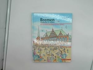 Bild des Verkufers fr Bremen entdecken & erleben: Das Lese-Erlebnis-Mitmachbuch fr Kinder und Eltern zum Verkauf von Das Buchregal GmbH