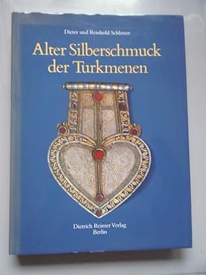 Alter Silberschmuck der Turkmenen : e. Beitr. zur Erforschung d. Symbole in d. Kultur d. Nomaden ...