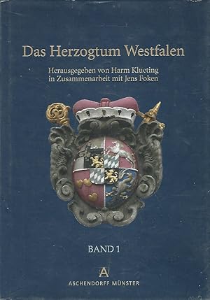 Das Herzogtum Westfalen. Band 1. Das kurkölnische Herzogtum Westfalen von den Anfängen der kölnis...