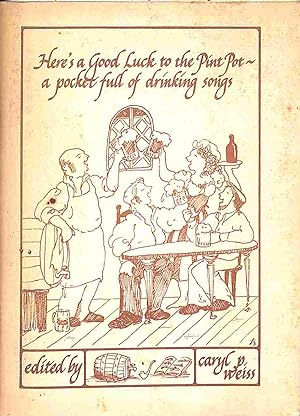 Seller image for Here's a Good Luck to the Pint-Pot: A Pocket Full of Drinking Songs for sale by WeBuyBooks