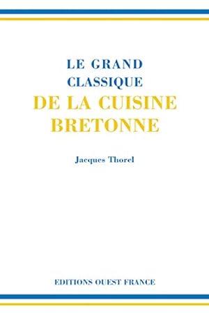 Bild des Verkufers fr Le Grand Classique de la cuisine bretonne zum Verkauf von WeBuyBooks