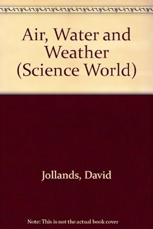 Seller image for Air, Water and Weather (Science World) for sale by WeBuyBooks