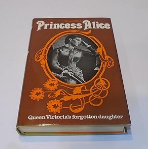 Seller image for Princess Alice: Queen Victoria's Forgotten Daughter for sale by FLM Books