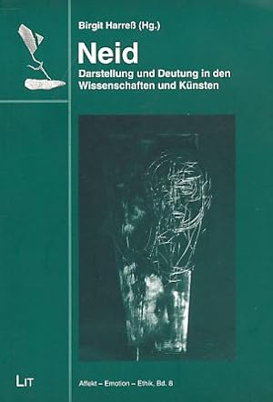 Bild des Verkufers fr Neid : Darstellung und Deutung in den Wissenschaften und Knsten. zum Verkauf von Fundus-Online GbR Borkert Schwarz Zerfa