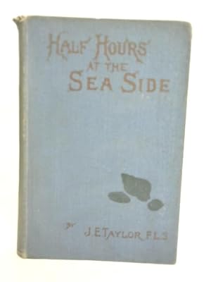 Bild des Verkufers fr Half-Hours At The Sea-Side zum Verkauf von World of Rare Books