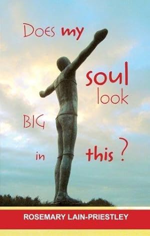 Imagen del vendedor de Does My Soul Look Big in This? a la venta por WeBuyBooks
