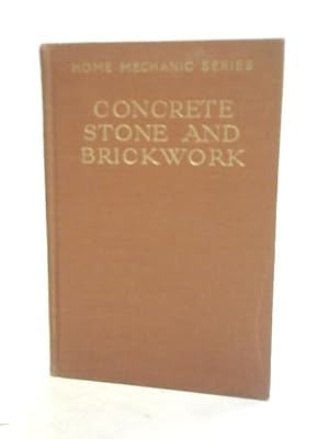 Bild des Verkufers fr Concrete, Stone and Brickwork zum Verkauf von World of Rare Books