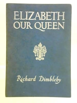 Seller image for Elizabeth our Queen for sale by World of Rare Books