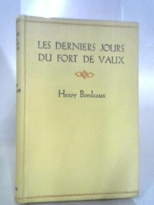 Bild des Verkufers fr Les Derniers Jours du Fort de Vaux zum Verkauf von World of Rare Books