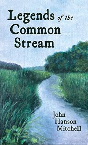 Seller image for Legends of the Common Stream by Mitchell, John Hanson [Paperback ] for sale by booksXpress