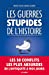 Image du vendeur pour Les Guerres stupides de l'Histoire [FRENCH LANGUAGE - No Binding ] mis en vente par booksXpress