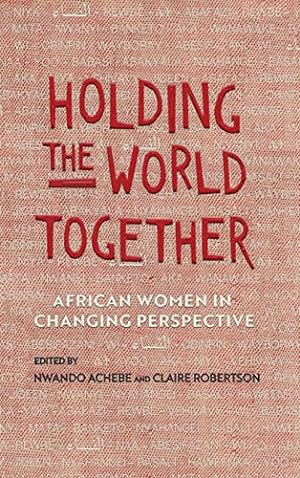 Seller image for Holding the World Together: African Women in Changing Perspective (Women in Africa and the Diaspora) [Hardcover ] for sale by booksXpress
