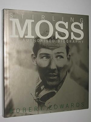 Bild des Verkufers fr Stirling Moss : The Authorised Biography zum Verkauf von Manyhills Books