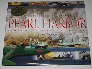 From Fishponds to Warships: Pearl Harbor : A Complete Illustrated History