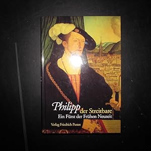 Imagen del vendedor de Philipp der Streitbare - Ein Frst der frhen Neuzeit (Biografien) a la venta por Bookstore-Online