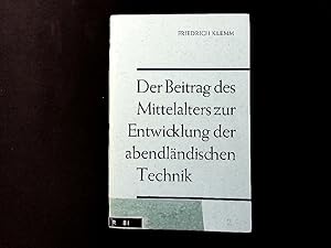 Bild des Verkufers fr Der Beitrag des Mittelalters zur Entwicklung der abendlndischen Technik. zum Verkauf von Antiquariat Bookfarm