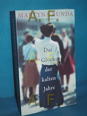 Seller image for Das Glck der kalten Jahre : Roman. Martyna Bunda , aus dem Polnischen von Bernhard Hartmann / Suhrkamp Taschenbuch , 5186 for sale by Antiquarische Fundgrube e.U.