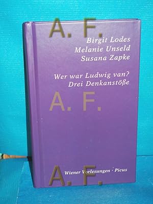 Bild des Verkufers fr Wer war Ludwig van? : drei Denkanste (Wiener Vorlesungen Band 197) zum Verkauf von Antiquarische Fundgrube e.U.