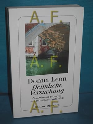 Imagen del vendedor de Heimliche Versuchung : Commissario Brunettis siebenundzwanzigster Fall : Roman. Donna Leon , aus dem Amerikanischen von Werner Schmitz / Diogenes-Taschenbuch , 24507 a la venta por Antiquarische Fundgrube e.U.