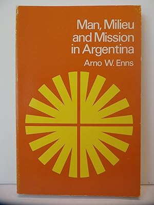 Image du vendeur pour Man, Milieu, and Mission in Argentina; A Close Look at Church Growth mis en vente par Redux Books