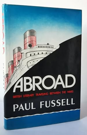 Image du vendeur pour Abroad: British Literary Traveling Between the Wars mis en vente par Books Written By (PBFA Member)
