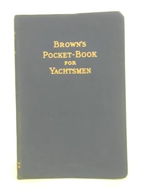 Seller image for Brown's pocket-book for yachtsmen for sale by World of Rare Books