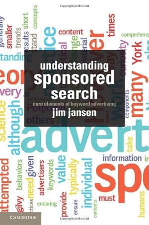 Seller image for Understanding Sponsored Search: Core Elements of Keyword Advertising by Jansen, Professor Jim [Paperback ] for sale by booksXpress