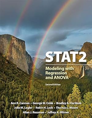 Seller image for STAT2: Modeling with Regression and ANOVA by Cannon, Ann R., Cobb, George W., Hartlaub, Bradley A., Legler, Julie M., Lock, Robin H., Moore, Thomas L., Rossman, Allan J., Witmer, Jeffrey A. [Hardcover ] for sale by booksXpress