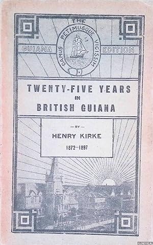 Bild des Verkufers fr Twenty-five Years in British Guiana, 1872-1897 zum Verkauf von Klondyke