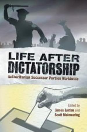 Immagine del venditore per Life after Dictatorship: Authoritarian Successor Parties Worldwide [Paperback ] venduto da booksXpress