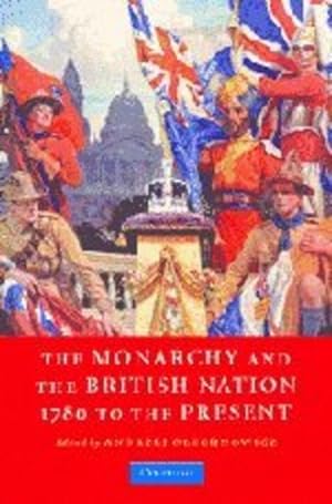 Bild des Verkufers fr The Monarchy and the British Nation, 1780 to the Present [Hardcover ] zum Verkauf von booksXpress