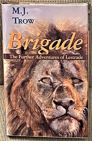 Seller image for Brigade, Further Adventures of Lestrade, Volume II in the Sholto Lestrade Mystery Series for sale by My Book Heaven