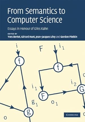 Seller image for From Semantics to Computer Science: Essays in Honour of Gilles Kahn [Hardcover ] for sale by booksXpress