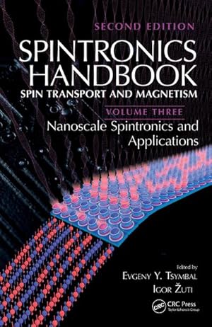 Bild des Verkufers fr Spintronics Handbook, Second Edition: Spin Transport and Magnetism : Volume Three: Nanoscale Spintronics and Applications zum Verkauf von AHA-BUCH GmbH