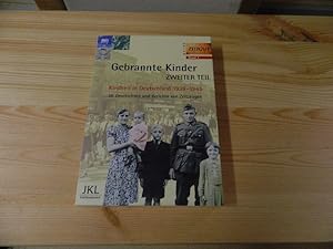 Bild des Verkufers fr Gebrannte Kinder. Zweiter Teil. Kindheit in Deutschland 1939-1945. Geschichten und Berichte von Zeitzeugen zum Verkauf von Versandantiquariat Schfer