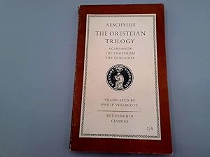 Seller image for The Oresteian Trilogy (Agamemnon, The Choephori, The Eumenides) for sale by Goldstone Rare Books