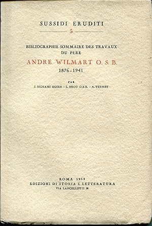 Image du vendeur pour Bibliographie sommaire des travaux du pre Andre Wilmart O. S. B. : 1876-1941 mis en vente par Studio Bibliografico Viborada