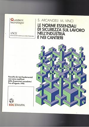 Image du vendeur pour Le norme essenziali di sicurezza sul lavoro nell'industria e nei cantieri. mis en vente par Libreria Gull