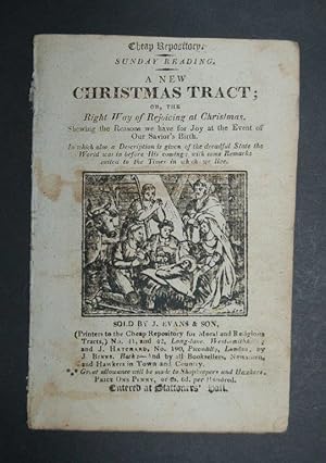 Sunday Reading. A New Christmas Tract; or, The right way of rejoicing at Christmas : shewing the ...