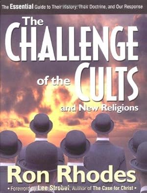 Bild des Verkufers fr The Challenge of the Cults and New Religions: The Essential Guide to Their History, Their Doctrine, and Our Response zum Verkauf von WeBuyBooks