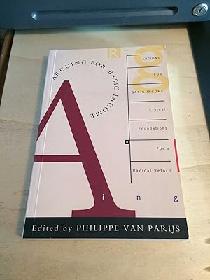 Arguing for Basic Income: Ethical Foundations for a Radical Reform