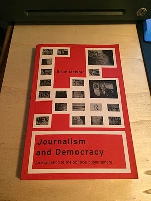 Imagen del vendedor de Journalism and Democracy: An Evaluation of the political public sphere a la venta por Dreadnought Books